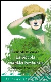 La piccola vedetta lombarda. Ediz. illustrata libro