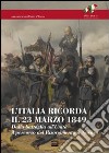 L'Italia ricorda il 23 marzo 1849. Ediz. illustrata libro