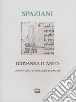 Giovanna d'Arco. Romanzo popolare in sei canti in ottave e un epilogo. Ediz. limitata libro