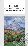 L'incendio della montagna blu. Il quadro perduto di Cézanne libro di Curonici Giuseppe