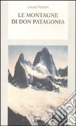 Le montagne di Don Patagonia libro