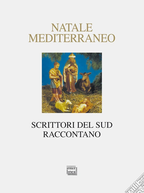 Natale Mediterraneo. Scrittori del Sud raccontano