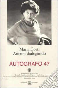 Maria Corti. Ancora dialogando