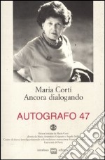 Maria Corti. Ancora dialogando