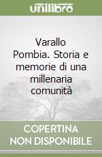 Varallo Pombia. Storia e memorie di una millenaria comunità