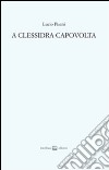 A Clessidra capovolta libro di Pisani Lucio