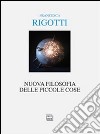 Nuova filosofia delle piccole cose libro