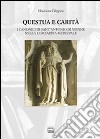 Questua e carità. I canonici di Sant'Antonio di Vienne nella Lombardia medievale libro di Filippini Elisabetta