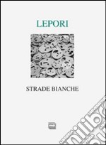 Strade bianche libro