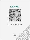 Strade bianche libro