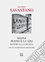 Mafia. Punto e a capo. Ripartire dalla coscienza