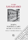 Mafia. Punto e a capo. Ripartire dalla coscienza libro di Savastano Massimo