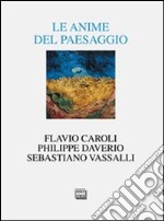 Le anime del paesaggio. Spazi, arte, letteratura libro