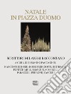 Natale in piazza Duomo. Scrittori milanesi raccontano libro