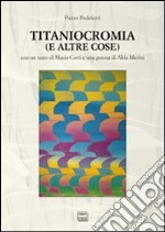 Titaniocromia (e altre cose) libro