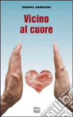 Vicino al cuore