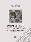 Gaudì. Sagrada Familia. Natività-Natividad. Ediz. bilingue libro