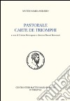 Pastorale-Carte de triomphi. Ediz. italiana libro
