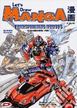 Let's Draw Manga #02 - Trasforming Robots libro