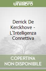 Derrick De Kerckhove - L'Intelligenza Connettiva libro