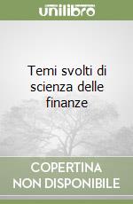Temi svolti di scienza delle finanze libro