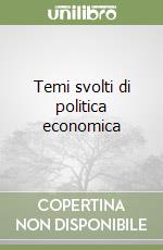 Temi svolti di politica economica libro