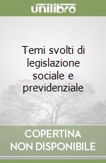 Temi svolti di legislazione sociale e previdenziale libro