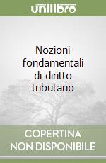 Nozioni fondamentali di diritto tributario libro