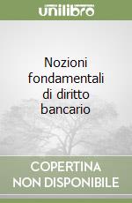 Nozioni fondamentali di diritto bancario libro