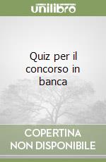 Quiz per il concorso in banca libro