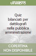 Quiz bilanciati per dattilografi nella pubblica amministrazione libro