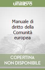 Manuale di diritto della Comunità europea libro