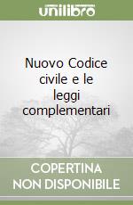 Nuovo Codice civile e le leggi complementari