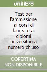 Test per l'ammissione ai corsi di laurea e ai diplomi universitari a numero chiuso (2) libro