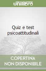 Quiz e test psicoattitudinali libro