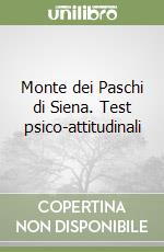 Monte dei Paschi di Siena. Test psico-attitudinali libro