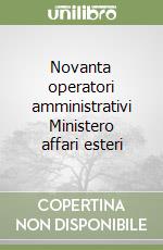 Novanta operatori amministrativi Ministero affari esteri libro