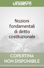 Nozioni fondamentali di diritto costituzionale libro