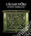 L'altare d'oro di Sant'Ambrogio libro