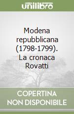 Modena repubblicana (1798-1799). La cronaca Rovatti libro