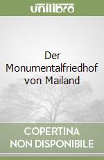 Der Monumentalfriedhof von Mailand libro