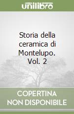 Storia della ceramica di Montelupo. Vol. 2 libro