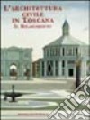 L'architettura civile in Toscana: il Rinascimento libro