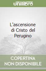 L'ascensione di Cristo del Perugino libro