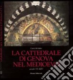 La cattedrale di S. Lorenzo in Genova nel Medioevo (VI-XIV secc.) libro