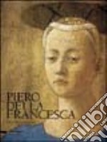 Piero della Francesca. Introduzione ai capolavori libro