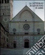 La cattedrale di S. Rufino in Assisi libro