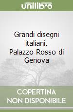 Grandi disegni italiani. Palazzo Rosso di Genova libro