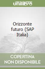 Orizzonte futuro (SAP Italia) libro