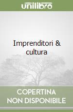 Imprenditori & cultura